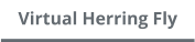 Virtual Herring Fly